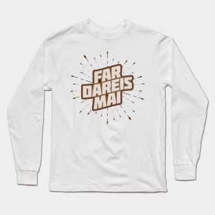 Far Dareis Mai (light) Long Sleeve T-Shirt